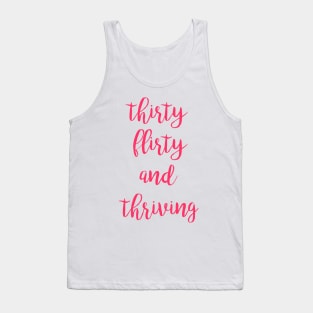 Thirty flirty and thriving fun design Tank Top